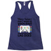 i love video games Racerback Tank
