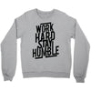 Work Hard, Stay Humble Crewneck Sweatshirt