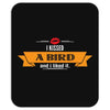 I Kissed A Bird And I Liked It Mousepad