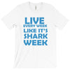 shark week live every week T-Shirt