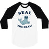 seal the deal 3/4 Sleeve Shirt