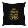 queens are born in 1960 Throw Pillow