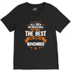 All Men Created Equal But The Best Born In November V-Neck Tee