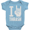 i love thrash Baby Onesie
