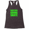 skaters gonna skate Racerback Tank