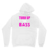 turn up the bass Unisex Hoodie