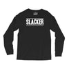 slacker Long Sleeve Shirts