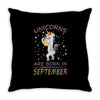 Unicorns are born in September Throw Pillow