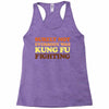 Surely Not Everybody Was Kung Fu Fighting Racerback Tank