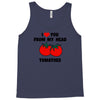 from my head tomatoes Tank Top