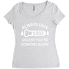 always give 100 percent Women's Triblend Scoop T-shirt