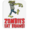 zombies eat brains Mousepad