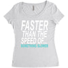 faster than the speed of something slower Women's Triblend Scoop T-shirt