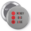 money bad love Pin-back button