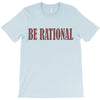 be rational T-Shirt