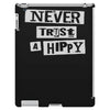 never trust a hippy iPad 3 and 4 Case