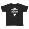 mommy of a princess Toddler T-shirt