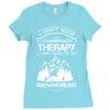 I Don't Need Therapy Just to Go Snowmobiling Ladies Fitted T-Shirt