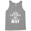 The Best Father Was Born In May Tank Top