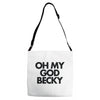 oh my god becky Adjustable Strap Totes