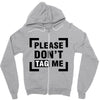 Please Don't Tag Me Zipper Hoodie