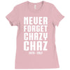 Never Forget Chazy Chaz Ladies Fitted T-Shirt