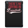 there's no crying in baseball iPad Mini