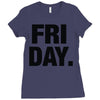 friday cool Ladies Fitted T-Shirt