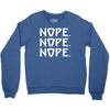 nope nope nope Crewneck Sweatshirt