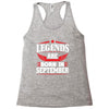 Legends Are Born In September Racerback Tank