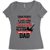 Some People Have To Wait A Life Time Too Meet Their Favorite Football Women's Triblend Scoop T-shirt