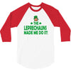leprechauns made me do it 3/4 Sleeve Shirt