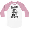 Back Of I Have A Crazy Aunt And I am not Afraid To Use Her 3/4 Sleeve Shirt