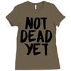 not dead yet Ladies Fitted T-Shirt