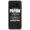 I'm Called Papaw Because I'm Way Too Cool To Be Called Grandfather Samsung Galaxy S8