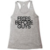fries before guys Racerback Tank