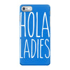 hola ladies   cool hip funny iPhone 7 Case