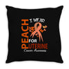 I Wear Peach For Uterine Cancer Awareness Throw Pillow