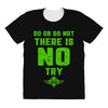 Do Or Do Not There Is No Try All Over Women's T-shirt
