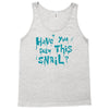have you seen this snail Tank Top