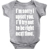sorry for being right funny joke Baby Onesie