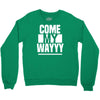 come my way Crewneck Sweatshirt