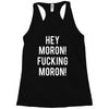 hey moron! 1 Racerback Tank