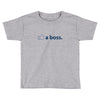 like a boss Toddler T-shirt