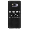 It Works On My Machine Samsung Galaxy S8 Plus
