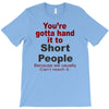 hand it to short people T-Shirt