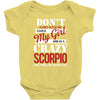 don't flirt with me i love may girl she is a crazy scorpio she will mu Baby Bodysuit