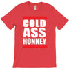 cold ass honkey funny cool honky rap t shirt tee shirt T-Shirt