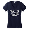 meet me at the library Women's V-Neck T-Shirt
