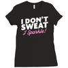 i don't sweat i sparkle Ladies Fitted T-Shirt